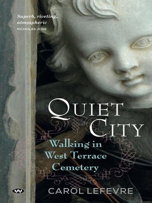 cover image of Quiet City: Walking in West Terrace Cemetery